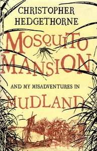 Mosquito Mansion and My Misadventures in Mudland - Teen Hardback Book, Good - Picture 1 of 3