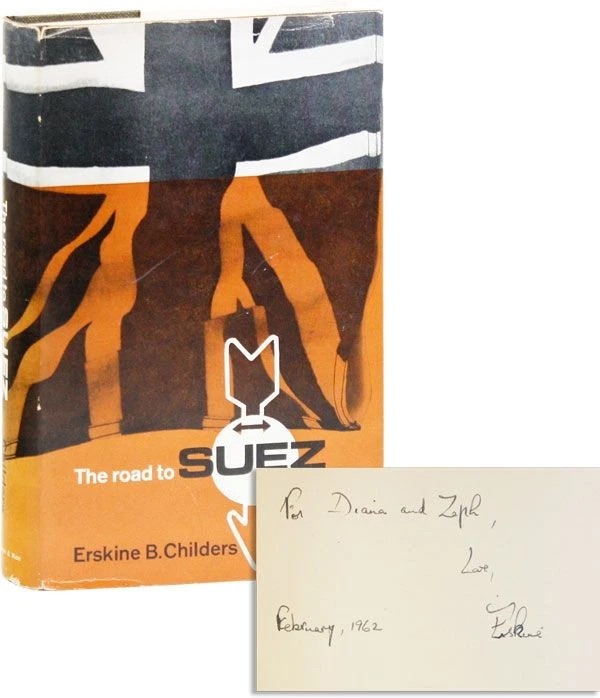Erskine B. Childers ROAD TO SUEZ: STUDY OF WESTERN-ARAB RELATIONS 1st ed/DJ 1962 - Image 1 of 1