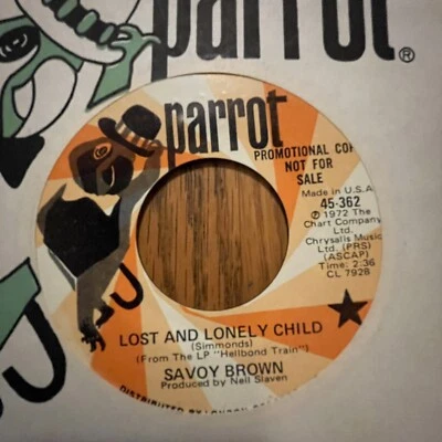 SAVOY BROWN - LOST AND LONELY CHILD, PARROT 45-362, PROMO 45 RPM, 1972, MINT ! - Image 1 of 4