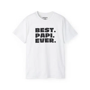 BEST PAPI EVER T-Shirt Father's Day Gift - Viral Funny Latino Sayings | 4 Colors - Picture 1 of 13