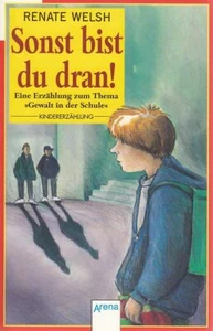 Sonst bist du dran!. Eine Erzählung zum Thema "Gewalt in der Schule" - Bild 1 von 1