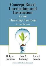 Concept-Based Curriculum and Instruction for the Thinking Classroom by H. Lynn E