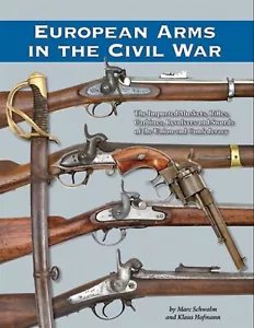 European Arms in the Civil War- What Was Used and What Was Not, New! $0 US Ship! - Picture 1 of 1
