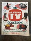 As Seen on TV Cookbook : Delicious, Home-Style Recipes for Cooking with...