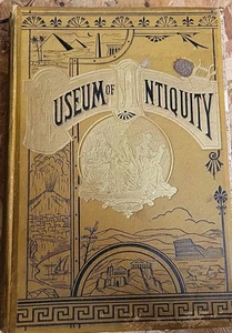 Rare 1880 MUSEUM OF ANTIQUITY Book. Illustration Clean Pages. Loose Binding - Picture 1 of 24