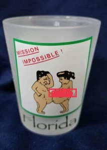 Vintage Florida lustiges Humor Souvenir Milchglas Schnapsglas - Misson Impossible! - Bild 1 von 5