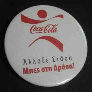 GREECE ADVERTISING CAMPAIGN COCA COLA PINBACK PIN Άλλαξε στάση, Μπες στη Δράση ! - Picture 1 of 4
