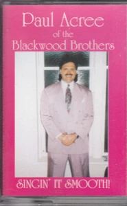 Paul Acree of the Blackwood Brothers: Singin' it Smooth (Cassette) - Picture 1 of 2