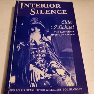 Interior Silence : Elder Michael, the Last Great Mystic of Valaam by Maria. pb - Picture 1 of 9