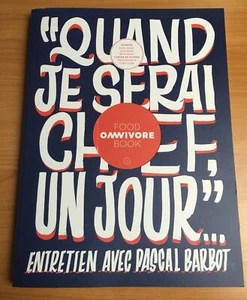 Quand je serai Chef un jour, Pascal Barbot Food Omnivore Book guide cuisine Cook - Photo 1/2