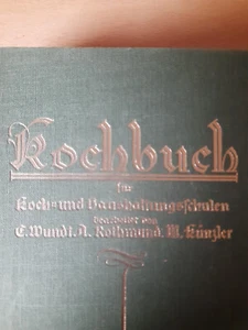🌻Kochbuch für Koch- und Haushaltungsschulen - Wundt Rothmund Künzler  1930🌻 - Bild 1 von 4
