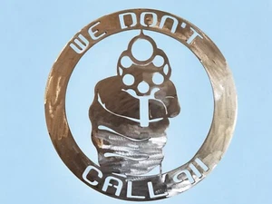We Don't Call 911 Picture. Metal Plasma Cut - Picture 1 of 3