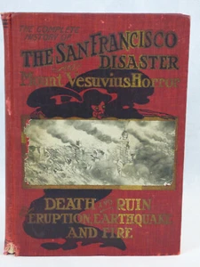 The History of San Francisco Disaster and Mount Vesuvius Horror C.E. Banks 1906 - Foto 1 di 11