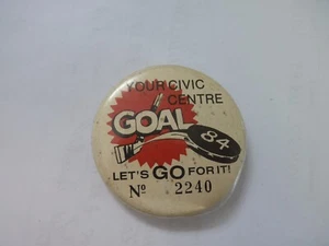Vintage Pin Your Civic Center Goal 84 Lets Go For It Fund Raiser - Picture 1 of 2