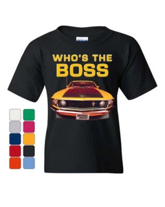Who's The Boss? Youth T-Shirt Ford Mustang Boss 302 Classic Muscle Car Kids Tee - Picture 1 of 8