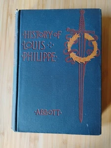 History of Louis Philippe, King of The French by John S.C. Abbott Illustrated - Picture 1 of 7