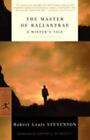 The Master of Ballantrae: A Winter&#39;s Tale (Modern Library Classics) by Stevenso
