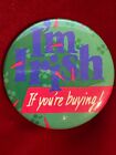 Hallmark I'm Irish If You're Buying Script Novelty Humor Pin Button March St Pat