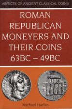 Roman Republican moneyers and their coins, 63 B.C.-49 B.C Digital Book