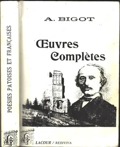 Œuvres Poésies Patoises et Françaises de A. BIGOT Reprint de la 1ère Éd. 1907 - Picture 1 of 18