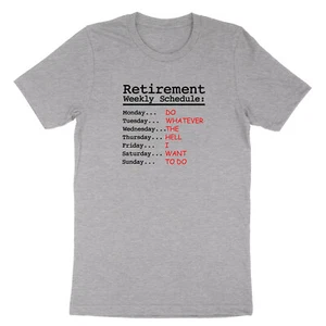 Retirement Life Shirt Funny Retirement T-shirt Retirement Weekly Schedule Tee - Picture 1 of 16