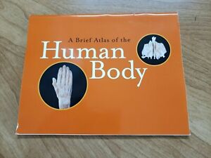 2003 Paperback "A Brief Atlas of the Human Body."