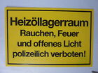 Schild- "Heizllagerraum Rauchen Feuer und...."