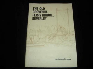 The Old Grovehill Ferry Bridge Beverley Yorkshire local history Kathleen Crosby - Picture 1 of 5