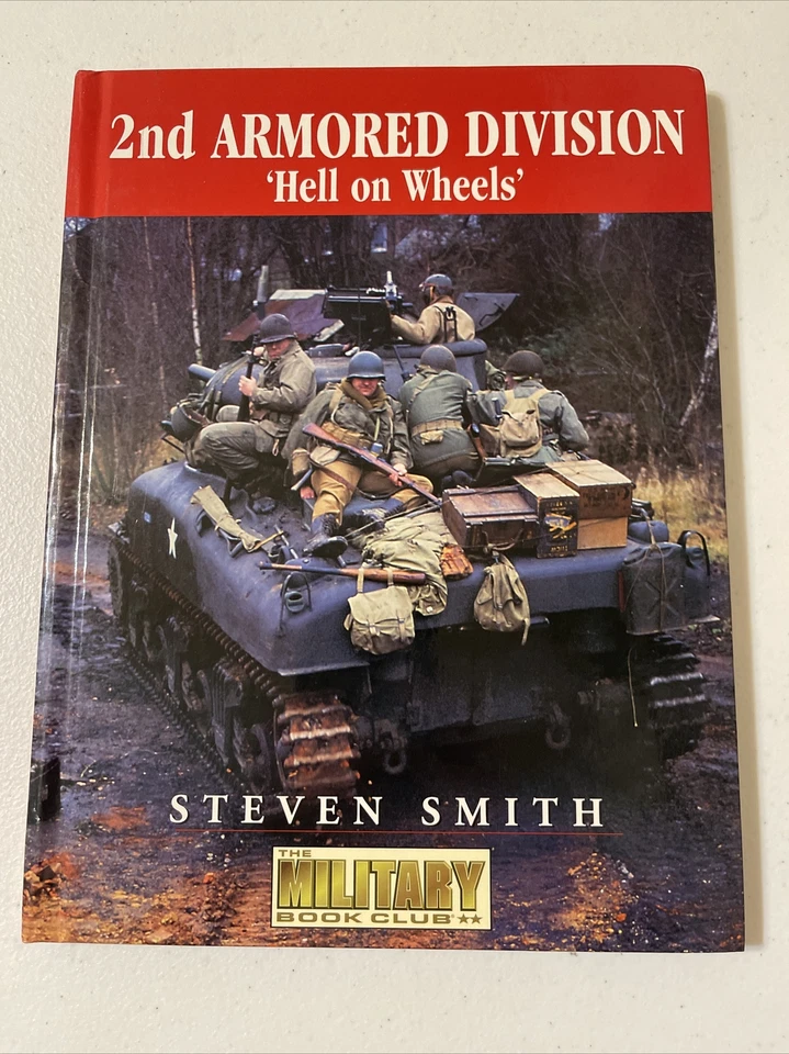 2nd Armored Division Hell on Wheels Steven Smith 2003 Hardcover