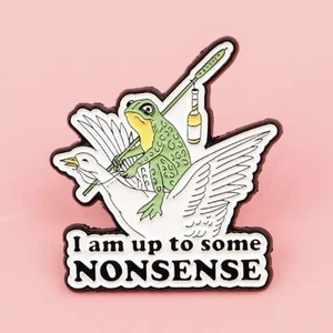 Up To Some Nonsense Enamel Pin - Frog Goose - More You Look, The Funnier It Gets - Picture 1 of 6