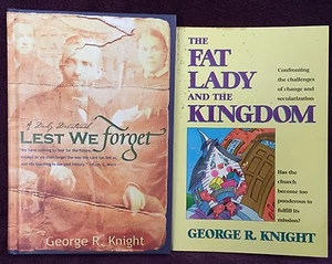 2 SDA Books by George R Knight: The Fat Lady and the Kingdom ~ Lest We Forget - Picture 1 of 7