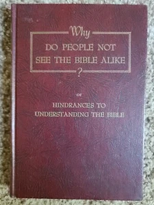 WHY DO PEOPLE NOT SEE THE BIBLE ALIKE Or Hindrances to Understanding the Bible - Picture 1 of 4