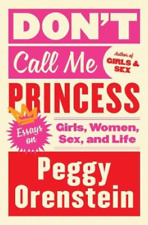 Peggy Orenstein Don't Call Me Princess (Poche)