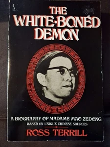 Ross Terrill THE WHITE-BONED DEMON A Biography of Madame Mao Zedong 1st Edition - Picture 1 of 3