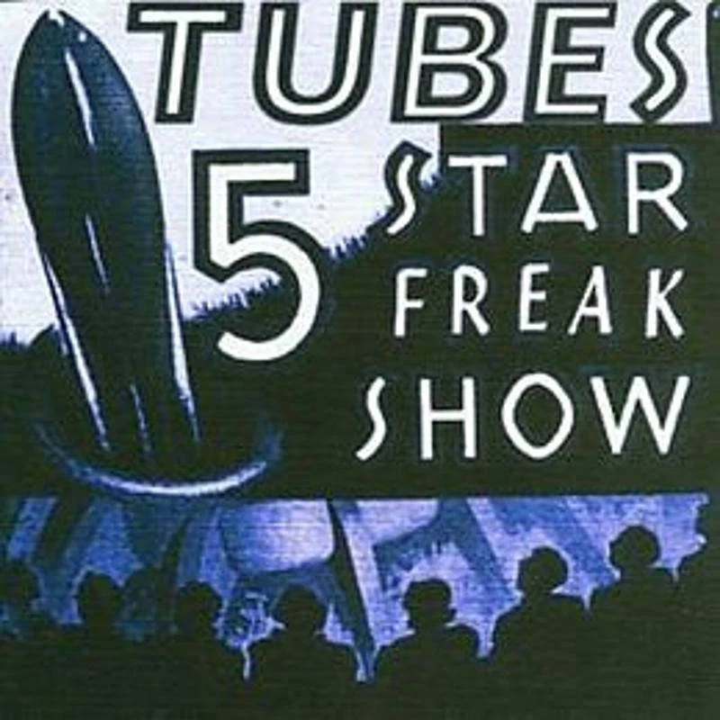 Tubes, the - 5 Star Freak Show CD - Bild 1 von 1