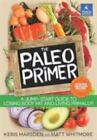 The Paleo Primer: A Jump-Start Guide To Lo- Paperback, 1939563046, Keris Marsden