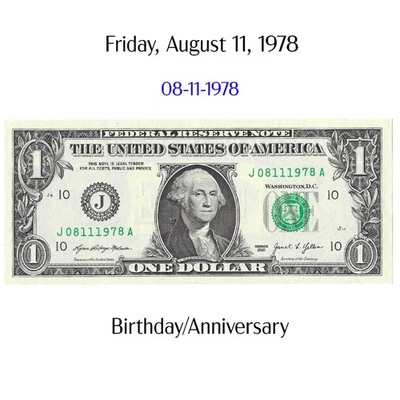 Dollar Bill TRUE Birthday Anniversary Fancy Serial Number Note J 08-11-1978 A - Image 1 of 2