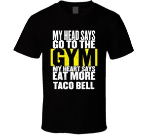 My Heart Says Eat More Taco Bell Funny Food Gym T Shirt - Picture 1 of 2