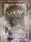 The Ghost Handbook: An Essential Guide to Ghosts, Spirits, and Specters