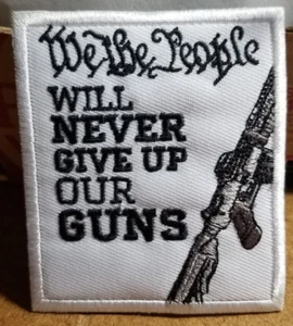 WE THE PEOPLE WILL NEVER GIVE UP OUR GUNS Patch approx 2.75x3" - Picture 1 of 2