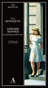 Edward Hopper. La fotosintesi dell’essere - Yves Bonnefoy, Abscondita - Foto 1 di 1