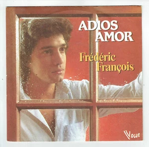 Frederic FRANCOIS Vinyle 45T 7" ADIOS AMOR - NOUS ETIONS AMIS - VOGUE 101706 - Picture 1 of 3