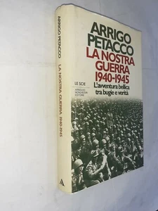 LA NOSTRA GUERRA 1940 1945 - ARRIGO PETACCO - MONDADORI - 1995 - Picture 1 of 1