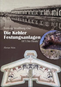 Die Kehler Festungsanlagen 1871 bis Heute (Florian Wein) - Bild 1 von 1