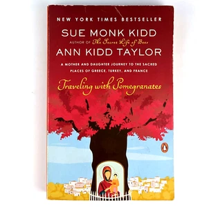 Traveling With Pomegranates by Sue Monk Kidd & Ann Kidd Taylor mother daughter - Picture 1 of 14