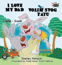 Shelley Admont Ki I Love My Dad (English Serbian Bilingual book - La (Hardback)