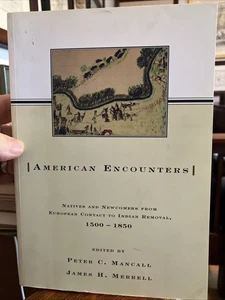American Encounters: Natives and Newcomers from European Contact to Indian Remov - Foto 1 di 2