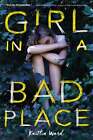 Girl In A Bad Place By Kaitlin Ward: Used