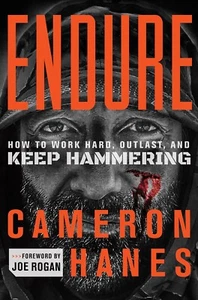 Endure: How to Work Hard, Outlast, and Keep Hammering by Cameron Hanes New Book - Picture 1 of 4