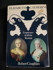 Elizabeth and Catherine Empresses Of All Russias Robert Coughlan - 1974 - Picture 1 of 5